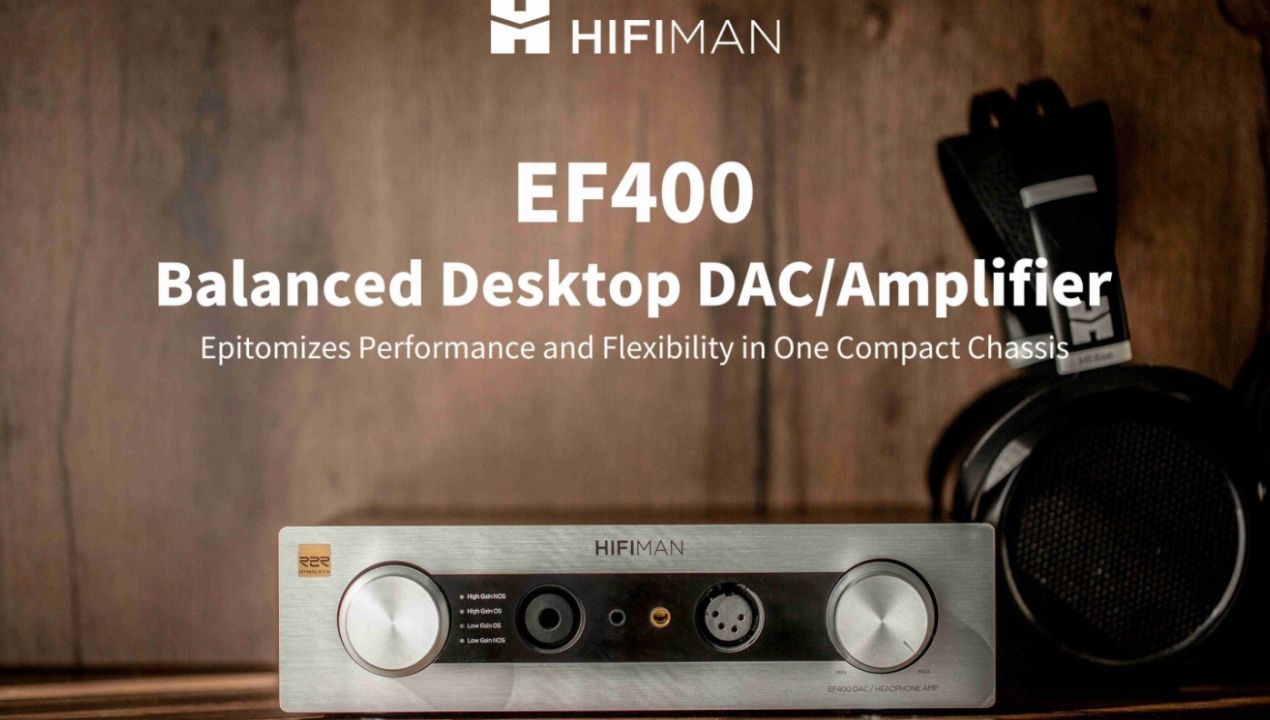 HiFiMan giới thiệu DAC/Amp đầu bảng HiFiMan EF400