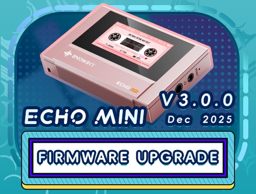 Máy Nghe Nhạc FiiO SNOWSKY ECHO MINI Cập Nhật Firmware V3.0.0 – Nâng Tầm Trải Nghiệm Nghe Nhạc
