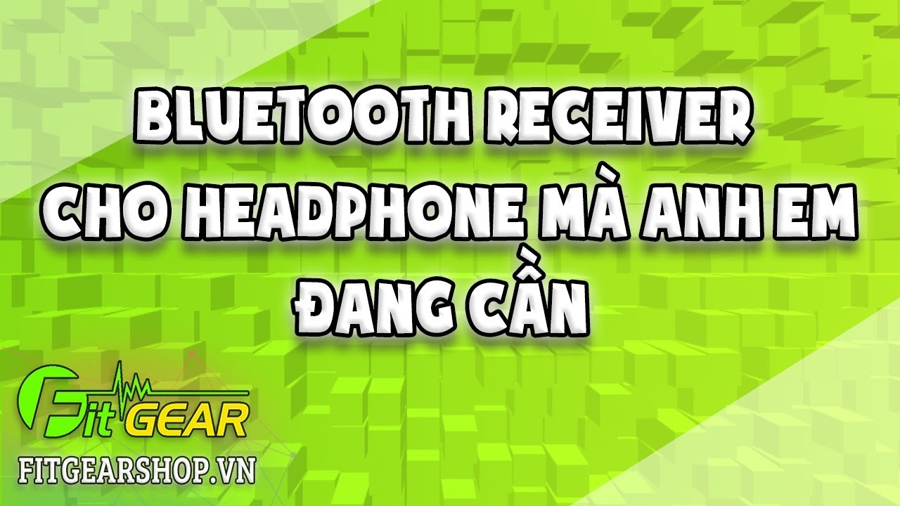 Một vài Bluetooth receiver cho Headphone mà anh em đang cần