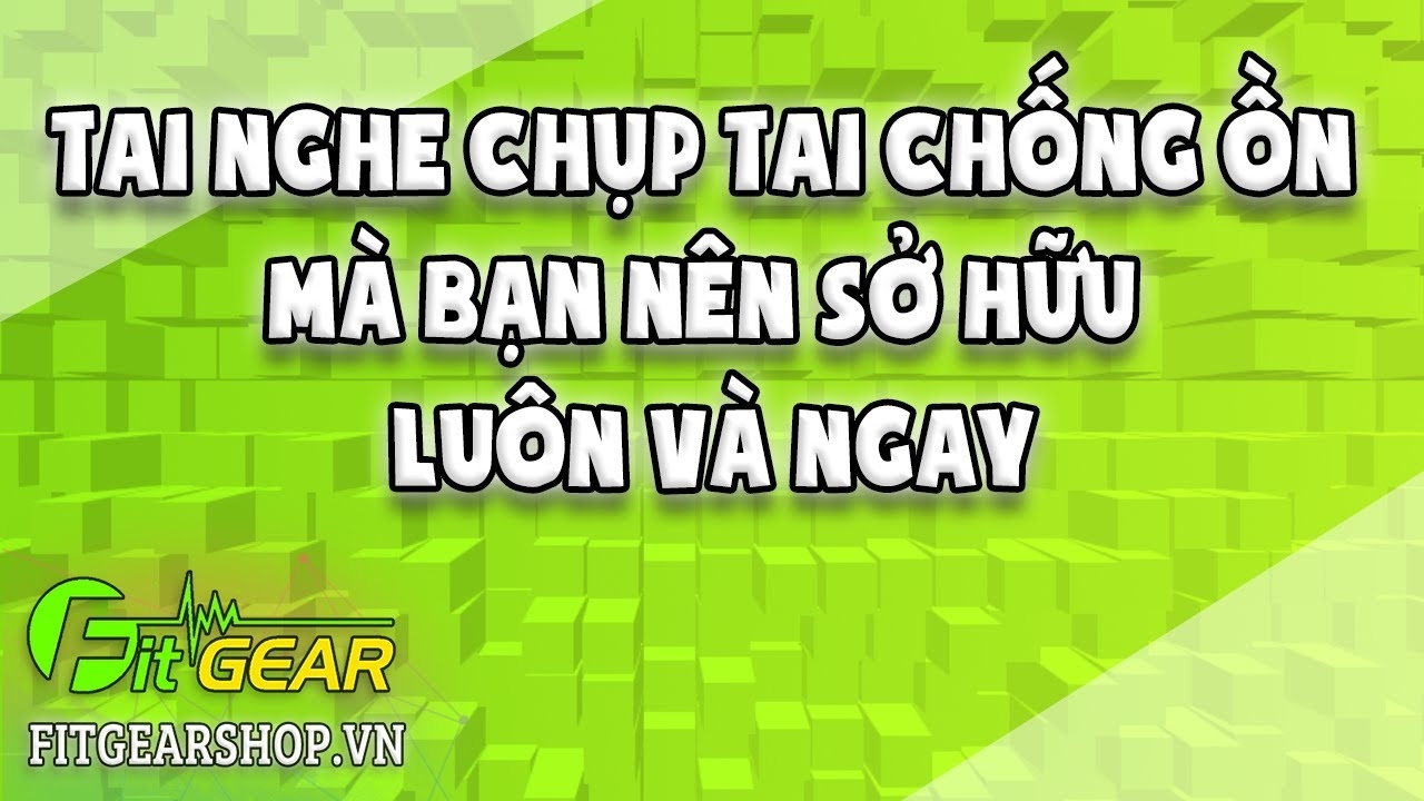 Tai nghe chụp tai chống ồn mà bạn nên sở hữu luôn và ngay