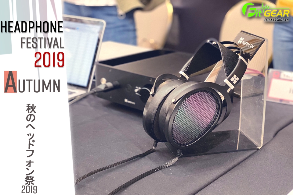 Tokyo Headphone Festival 2019: Ánh nhìn đầu tiên đầy thiện cảm với Hifiman Jade II