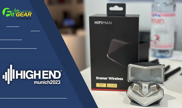 Trên tay tai nghe HiFiMan Svanar Wireless tại High End Munich 2023